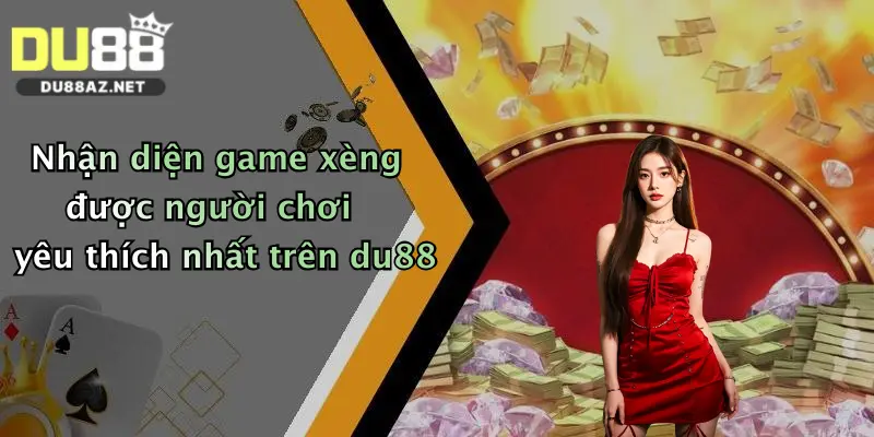 Cách Chơi Xèng: Kinh Nghiệm Quay Nổ Hũ Đỉnh Cao Tại Du88 2 Nhận diện game xèng được người chơi yêu thích nhất trên du88