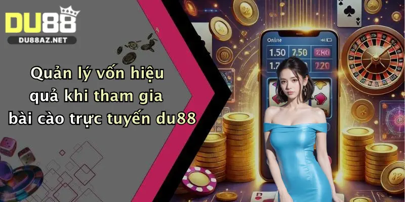 Cách Chơi Bài Cào: Nắm Luật Cơ Bản Và Nhận Thưởng Khủng Tại Du88 3 Quản lý vốn hiệu quả khi tham gia bài cào trực tuyến du88